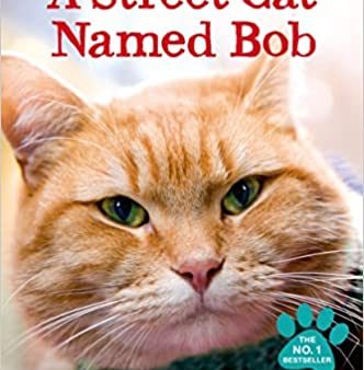 A Street Cat Named Bob: And How He Saved My Life Paperback Supply