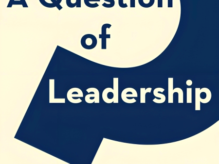 A Question Of Leadership: Leading Organizational Change In Times Of Crisis Supply